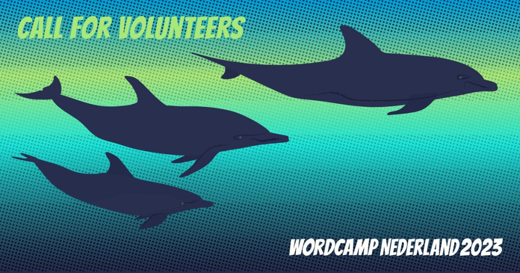Afbeelding met drie dolfijnen en de tekst Call for Volunteers WordCamp Nederland 2023