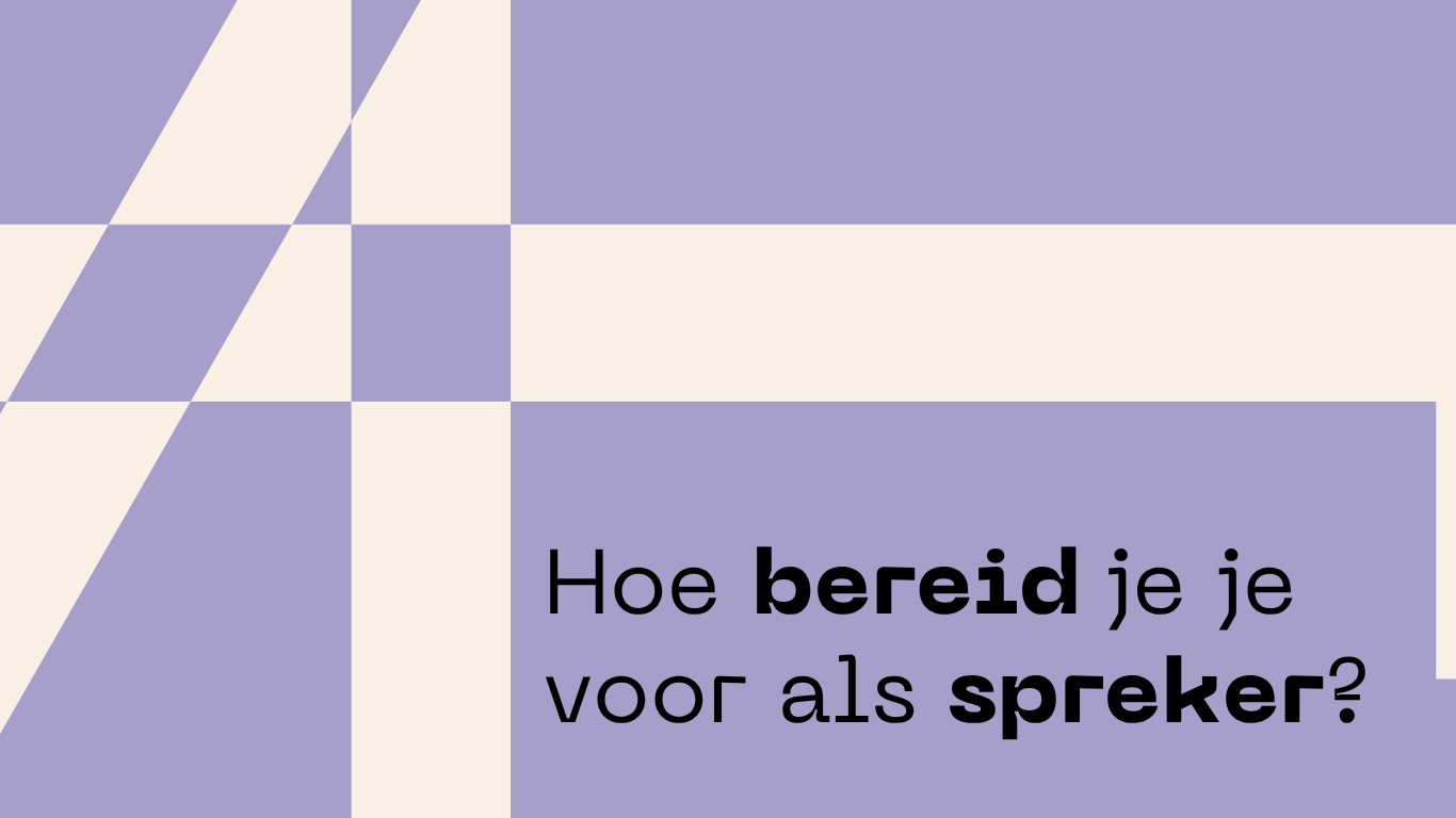 Hoe bereid je je voor als spreker